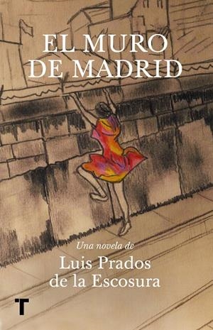 EL MURO DE MADRID | 9788418428401 | PRADOS DE LA ESCOSURA, LUIS | Galatea Llibres | Librería online de Reus, Tarragona | Comprar libros en catalán y castellano online