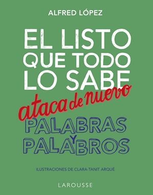 EL LISTO QUE TODO LO SABE ATACA DE NUEVO. PALABRAS Y PALABROS | 9788418100956 | LÓPEZ, ALFRED | Galatea Llibres | Llibreria online de Reus, Tarragona | Comprar llibres en català i castellà online
