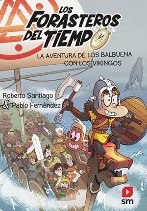 LOS FORASTEROS DEL TIEMPO 11. LA AVENTURA DE LOS BALBUENA CON LOS VIKINGOS | 9788413920313 | FERNÁNDEZ VÁZQUEZ, PABLO | Galatea Llibres | Librería online de Reus, Tarragona | Comprar libros en catalán y castellano online