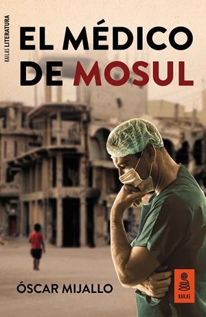 EL MÉDICO DE MOSUL | 9788417248956 | MIJALLO, ÓSCAR | Galatea Llibres | Librería online de Reus, Tarragona | Comprar libros en catalán y castellano online