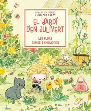 LES FLORS TAMBÉ S'ENAMOREN | 9788447945047 | PEREZ, SÉBASTIEN | Galatea Llibres | Llibreria online de Reus, Tarragona | Comprar llibres en català i castellà online