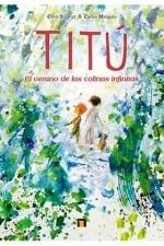 TITU. EL VERANO DE LAS COLINAS INFINITAS | 9788418510496 | MAIQUES, CARLOS/ STYGRYT, CHRIS | Galatea Llibres | Librería online de Reus, Tarragona | Comprar libros en catalán y castellano online