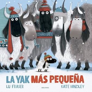 LA YAK MÁS PEQUEÑA | 9788414030370 | FRASER, LU | Galatea Llibres | Librería online de Reus, Tarragona | Comprar libros en catalán y castellano online