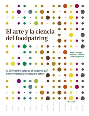 EL ARTE Y LA CIENCIA DEL FOODPAIRING | 9788415887539 | COUCQUYT, PETER/LAHOUSSE, BERNARD/LANGENBICK, JOHAN | Galatea Llibres | Llibreria online de Reus, Tarragona | Comprar llibres en català i castellà online