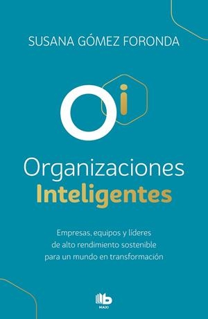 ORGANIZACIONES INTELIGENTES | 9788413142463 | GÓMEZ FORONDA, SUSANA | Galatea Llibres | Librería online de Reus, Tarragona | Comprar libros en catalán y castellano online
