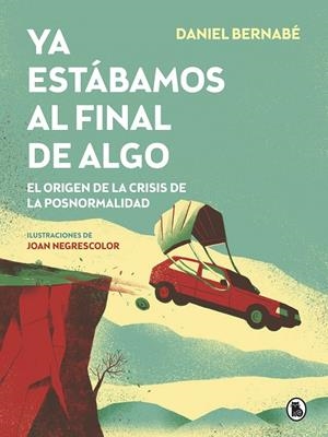 YA ESTÁBAMOS AL FINAL DE ALGO | 9788402423887 | BERNABÉ, DANIEL | Galatea Llibres | Librería online de Reus, Tarragona | Comprar libros en catalán y castellano online