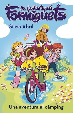 UNA AVENTURA AL CÀMPING (LES FANTÀSTIQUES FORMIGUETS 4) | 9788448856311 | ABRIL, SÍLVIA | Galatea Llibres | Llibreria online de Reus, Tarragona | Comprar llibres en català i castellà online