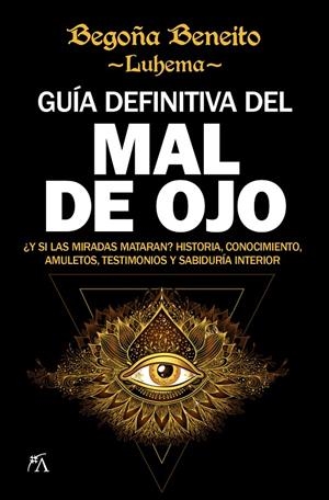 GUÍA DEFINITIVA DEL MAL DE OJO | 9788416002832 | BENEITO LUHEMA, BEGOÑA | Galatea Llibres | Llibreria online de Reus, Tarragona | Comprar llibres en català i castellà online