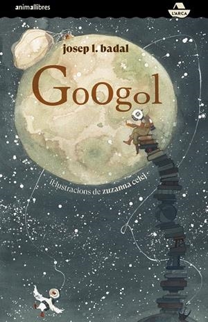GOOGOL | 9788417599966 | BADAL, JOSEP L. | Galatea Llibres | Librería online de Reus, Tarragona | Comprar libros en catalán y castellano online