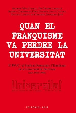 QUAN EL FRANQUISME VA PERDRE LA UNIVERSITAT | 9788418434471 | MAS-COLELL, ANDREU/VERRIÉ AINAUD, PAU/COROMINAS SUBIAS, ALBERT/GABRIEL SIRVENT, PERE/CLAVERA MONJONE | Galatea Llibres | Llibreria online de Reus, Tarragona | Comprar llibres en català i castellà online