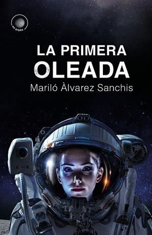 LA PRIMERA OLEADA | 9788491424604 | ÀLVAREZ SANCHIS, MARILÓ | Galatea Llibres | Llibreria online de Reus, Tarragona | Comprar llibres en català i castellà online