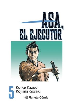 ASA EL EJECUTOR 5/10 | 9788491460527 | KOIKE, KAZUO/KOJIMA, GOSEKI | Galatea Llibres | Llibreria online de Reus, Tarragona | Comprar llibres en català i castellà online