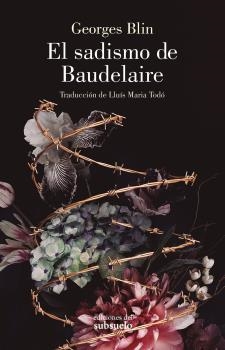 EL SADISMO DE BAUDELAIRE | 9788494780271 | BLIN, GEORGES | Galatea Llibres | Librería online de Reus, Tarragona | Comprar libros en catalán y castellano online