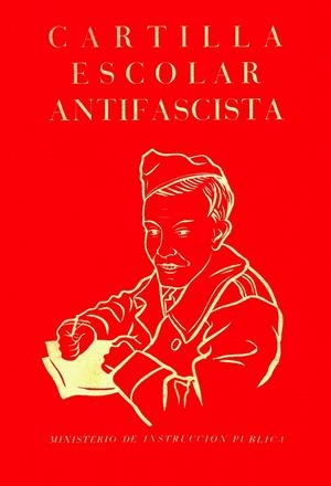 CARTILLA ESCOLAR ANTIFASCISTA | 9788412270556 | MINISTERIO DE INSTRUCCIÓN PÚBLICA (1937) | Galatea Llibres | Librería online de Reus, Tarragona | Comprar libros en catalán y castellano online