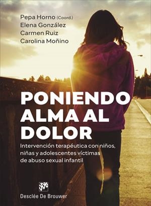 PONIENDO ALMA AL DOLOR.INTERVENCIÓN TERAPÉUTICA CON NIÑOS, NIÑAS Y ADOLESCENTES | 9788433031358 | GONZÁLEZ HERNÁNDEZ, ELENA/RUIZ HERNÁNDEZ, CARMEN/MOÑINO BERMEJO, CAROLINA | Galatea Llibres | Llibreria online de Reus, Tarragona | Comprar llibres en català i castellà online