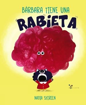 BÁRBARA TIENE UNA RABIETA | 9788469662991 | SHIREEN, NADIA | Galatea Llibres | Llibreria online de Reus, Tarragona | Comprar llibres en català i castellà online