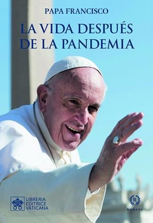 LA VIDA DESPUÉS DE LA PANDEMIA | 9788415980964 | PAPA FRANCISCO | Galatea Llibres | Librería online de Reus, Tarragona | Comprar libros en catalán y castellano online