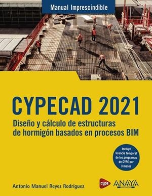 CYPECAD 2021 DISEÑO Y CÁLCULO DE ESTRUCTURAS DE HORMIGÓN BASADOS EN PROCESOS BI | 9788441543560 | REYES RODRÍGUEZ, ANTONIO MANUEL | Galatea Llibres | Llibreria online de Reus, Tarragona | Comprar llibres en català i castellà online