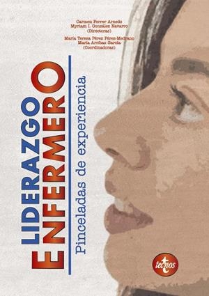 LIDERAZGO ENFERMERO | 9788430981564 | FERRER ARNEDO, CARMEN/PÉREZ PÉREZ-MEDRANO, MARÍA TERESA/GONZÁLEZ NAVARRO, MYRIAM/ARRIBAS GARCÍA, MAR | Galatea Llibres | Llibreria online de Reus, Tarragona | Comprar llibres en català i castellà online