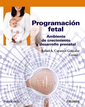 PROGRAMACIÓN FETAL | 9788436844429 | CAPARROS GONZALEZ, RAFAEL A. | Galatea Llibres | Librería online de Reus, Tarragona | Comprar libros en catalán y castellano online