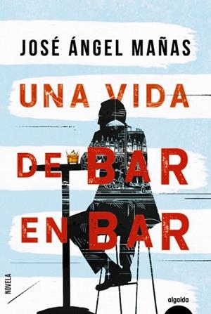 UNA VIDA DE BAR EN BAR | 9788491893998 | MAÑAS, JOSÉ ÁNGEL | Galatea Llibres | Librería online de Reus, Tarragona | Comprar libros en catalán y castellano online