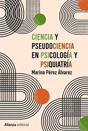 CIENCIA Y PSEUDOCIENCIA EN PSICOLOGÍA Y PSIQUIATRÍA | 9788413622767 | PÉREZ ÁLVAREZ, MARINO | Galatea Llibres | Llibreria online de Reus, Tarragona | Comprar llibres en català i castellà online