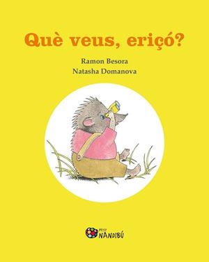 QUÈ VEUS, ERIÇÓ? | 9788413032368 | BESORA OLIVA, RAMON/DOMANOVA, NATASHA | Galatea Llibres | Llibreria online de Reus, Tarragona | Comprar llibres en català i castellà online
