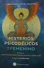 MISTERIOS PSICODÉLICOS DE LO FEMENINO | 9788416145867 | PAPASPYROU, MARÍA/ BALDINI, CHIARA/ LUKE, DAVID | Galatea Llibres | Llibreria online de Reus, Tarragona | Comprar llibres en català i castellà online