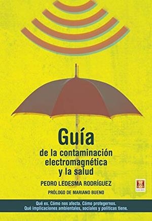 GUÍA DE LA CONTAMINACIÓN ELECTROMAGNÉTICA Y LA SALUD | 9788412153101 | LEDESMA RODRIGUEZ, PEDRO | Galatea Llibres | Llibreria online de Reus, Tarragona | Comprar llibres en català i castellà online