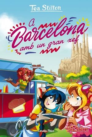 TEA STILTON A BARCELONA AMB UN GRAN XEF. STILTON 40 | 9788418443442 | Galatea Llibres | Llibreria online de Reus, Tarragona | Comprar llibres en català i castellà online