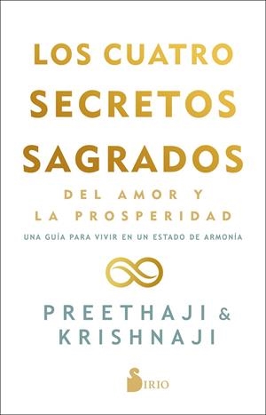LOS CUATRO SECRETOS SAGRADOS DEL AMOR Y DE LA PROSPERIDAD | 9788418531095 | PREETHAJI / KRISHNAJI | Galatea Llibres | Librería online de Reus, Tarragona | Comprar libros en catalán y castellano online