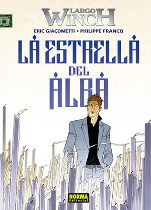 LARGO WINCH 21 LA ESTRELLA DEL ALBA | 9788467935790 | GIACOMETTI - FRANCQ | Galatea Llibres | Librería online de Reus, Tarragona | Comprar libros en catalán y castellano online