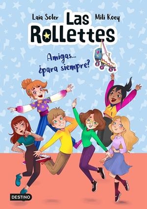 LAS ROLLETTES 4. AMIGAS... ¿PARA SIEMPRE? | 9788408240488 | SOLER, LAIA/KOEY, MILI | Galatea Llibres | Llibreria online de Reus, Tarragona | Comprar llibres en català i castellà online