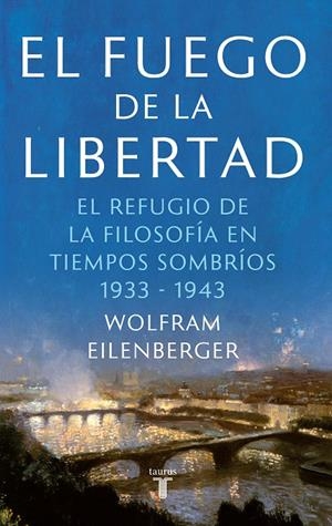 EL FUEGO DE LA LIBERTAD | 9788430623884 | EILENBERGER, WOLFRAM | Galatea Llibres | Llibreria online de Reus, Tarragona | Comprar llibres en català i castellà online