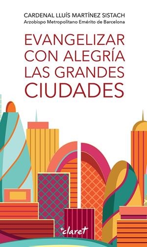 EVANGELIZAR CON ALEGRÍA LAS GRANDES CIUDADES | 9788491363514 | MARTÍNEZ SISTACH, LLUÍS | Galatea Llibres | Librería online de Reus, Tarragona | Comprar libros en catalán y castellano online