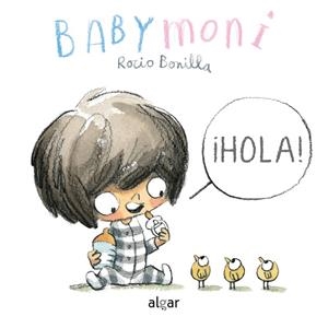 HOLA! BABYMONI | 9788491424475 | BONILLA RAYA, ROCIO | Galatea Llibres | Librería online de Reus, Tarragona | Comprar libros en catalán y castellano online