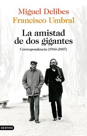 LA AMISTAD DE DOS GIGANTES | 9788423359172 | DELIBES, MIGUEL / UMBRAL, FRANCISCO | Galatea Llibres | Llibreria online de Reus, Tarragona | Comprar llibres en català i castellà online
