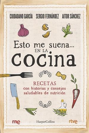 ESTO ME SUENA EN LA COCINA | 9788491396192 | GARCÍA, SERGIO/SÁNCHEZ, AITOR | Galatea Llibres | Llibreria online de Reus, Tarragona | Comprar llibres en català i castellà online