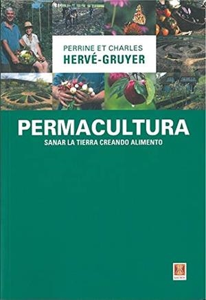 PERMACULTURA. SANAR LA TIERRA CREANDO ALIMENTO | 9788412153149 | PERRINE, CHARLES | Galatea Llibres | Librería online de Reus, Tarragona | Comprar libros en catalán y castellano online