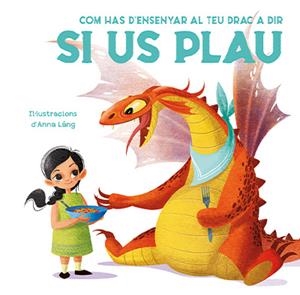 COM HAS D'ENSENYAR AL TEU DRAC A DIR SI US PLAU | 9788468272252 | FORNASARI, ELEONORA | Galatea Llibres | Llibreria online de Reus, Tarragona | Comprar llibres en català i castellà online