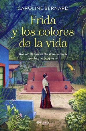 FRIDA Y LOS COLORES DE LA VIDA | 9788408241249 | BERNARD, CAROLINE | Galatea Llibres | Llibreria online de Reus, Tarragona | Comprar llibres en català i castellà online