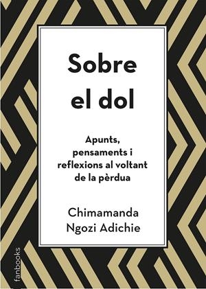 SOBRE EL DOL. APUNTS, PENSAMENTS I REFLEXIONS AL VOLTANT DE LA PÈRDUA | 9788418327391 | NGOZI ADICHIE, CHIMAMANDA | Galatea Llibres | Librería online de Reus, Tarragona | Comprar libros en catalán y castellano online