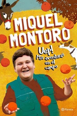 UEP! MIS AVENTURAS EN EL CAMPO | 9788408240686 | MONTORO, MIQUEL | Galatea Llibres | Llibreria online de Reus, Tarragona | Comprar llibres en català i castellà online