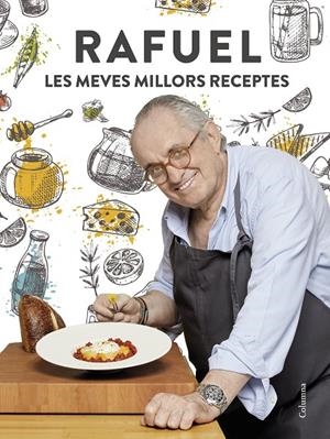 RAFUEL. LES MEVES MILLORS RECEPTES | 9788466427708 | RAFUEL | Galatea Llibres | Llibreria online de Reus, Tarragona | Comprar llibres en català i castellà online