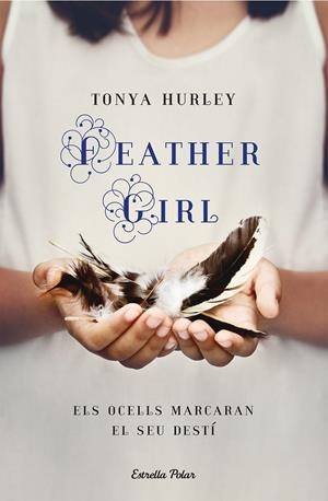 FEATHERGIRL | 9788418444012 | HURLEY, TONYA | Galatea Llibres | Llibreria online de Reus, Tarragona | Comprar llibres en català i castellà online
