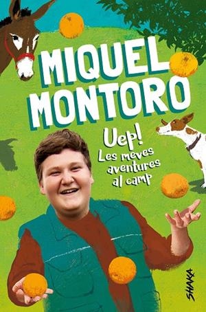 UEP! LES MEVES AVENTURES AL CAMP | 9788418456046 | MONTORO, MIQUEL | Galatea Llibres | Librería online de Reus, Tarragona | Comprar libros en catalán y castellano online