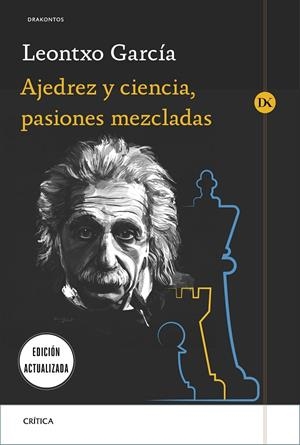 AJEDREZ Y CIENCIA, PASIONES MEZCLADAS | 9788491992905 | GARCÍA OLASAGASTI, LEONTXO | Galatea Llibres | Librería online de Reus, Tarragona | Comprar libros en catalán y castellano online