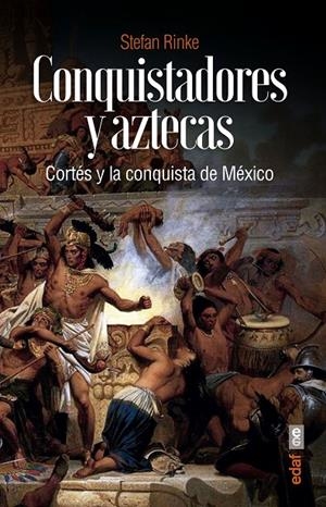 CONQUISTADORES Y AZTECAS | 9788441440760 | RINKE, STEFAN | Galatea Llibres | Librería online de Reus, Tarragona | Comprar libros en catalán y castellano online