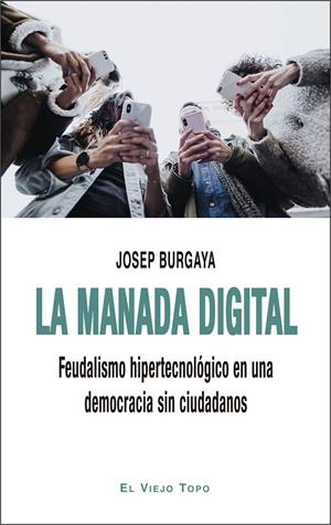 LA MANADA DIGITAL | 9788418550386 | BURGAYA, JOSEP | Galatea Llibres | Llibreria online de Reus, Tarragona | Comprar llibres en català i castellà online