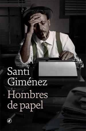 HOMBRES DE PAPEL | 9788418059582 | GIMÉNEZ, SANTI | Galatea Llibres | Librería online de Reus, Tarragona | Comprar libros en catalán y castellano online